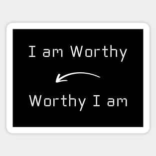 I am Worthy T-Shirt mug apparel hoodie tote gift sticker pillow art pin Magnet